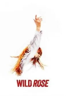 Portada de la película Wild Rose: Sigue tu propia canción, una Película disponible para ver online en alta definición.