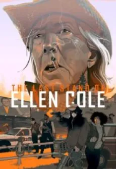 Portada de la película The Last Stand of Ellen Cole, una Película disponible para ver online en alta definición.