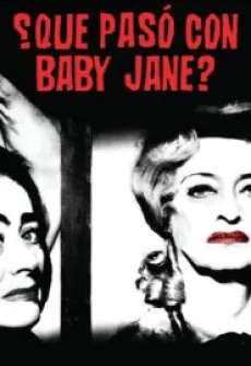Portada de la película ¿Qué pasó con Baby Jane?, una Película disponible para ver online en alta definición.