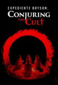 Portada de la película Expediente Bryson: Conjuring the Cult, una Película disponible para ver online en alta definición.