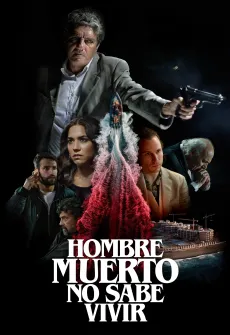 Portada de la película Hombre muerto no sabe vivir (2021), una Película disponible para ver online en alta definición.