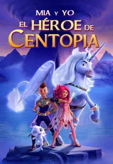Portada de la película Mia y yo: La leyenda de Centopia (2022), una Película disponible para ver online en alta definición.
