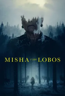 Portada de la película Misha and the Wolves (2021), una Película disponible para ver online en alta definición.