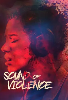 Portada de la película Sound of Violence (2021), una Película disponible para ver online en alta definición.