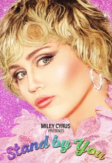 Portada de la película Miley Cyrus Presents Stand by You (2021), una Película disponible para ver online en alta definición.