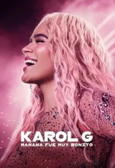 Portada de la película Karol G: Mañana fue muy bonito, una Película disponible para ver online en alta definición.