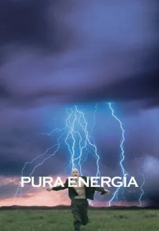 Portada de la película Pura energía, una Película disponible para ver online en alta definición.