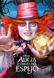 Portada de la película Alicia a través del espejo (2016), una Película disponible para ver online en alta definición.