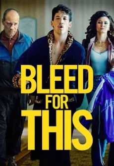 Portada de la película Bleed for This (2016) (2016), una Película disponible para ver online en alta definición.