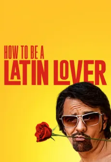 Portada de la película Cómo ser un latin lover (2017), una Película disponible para ver online en alta definición.