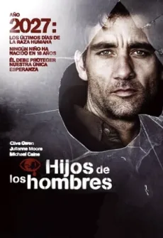 Portada de la película Hijos de los hombres (2006) (2006), una Película disponible para ver online en alta definición.