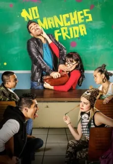 Portada de la película No Manches Frida (2016), una Película disponible para ver online en alta definición.