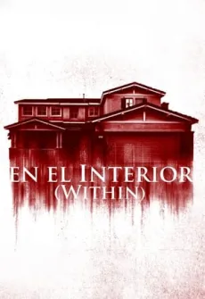 Portada de la película Within Desde adentro (2016), una Película disponible para ver online en alta definición.