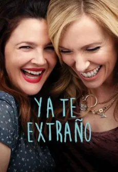 Portada de la película Ya te extraño (2015), una Película disponible para ver online en alta definición.